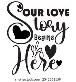our love story begins here.All you need is love, Valentine Shirt, Happy Valentine's Day, Heart dxf.