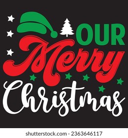 Our Merry Christmas t-shirt design vector file