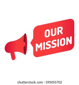 Our Mission. Megaphone Icon. Vector Illustration On White Background.