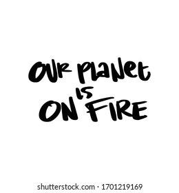 Our Planet is on Fire. Placards and posters design of global strike for climate change. Vector Text illustration. 