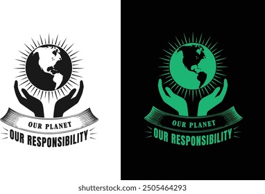 Our Planet Our Responsibility T-shirt Design