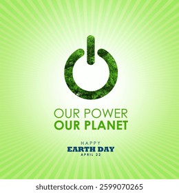 Our power, Our Planet : Earth day 2025 campaign design with realistic green energy button illustration. Earth day 2025 flyer, poster, template, campaign, banner, background. 