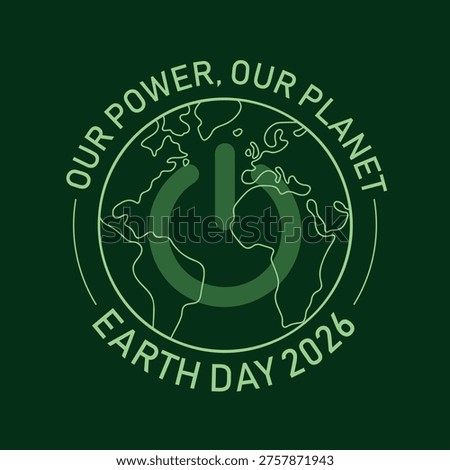 Our Power, Our Planet, Earth Day 2026 poster, green banner, vector illustration