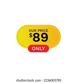 Our Price 89 $ Dollar Only, Label, Price tag, Price label, discount
