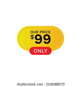 Unser Preis nur 99 $ Dollar, Label, Preisschild, Preisschild, Rabatt
