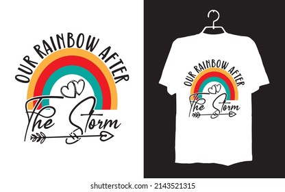 
our rainbow after the storm rainbow SVG t-shirt design
