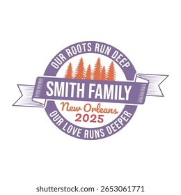 Our Roots Run Deep (smith family) our love runs deeper new Orleans 2025