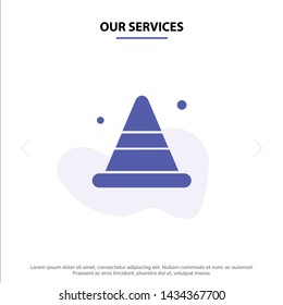 Our Services Alert, Cone, Construction, Road Solid Glyph Icon Web card Template