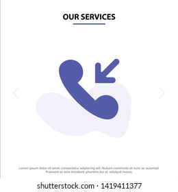 Our Services Answer, Call, Incoming Solid Glyph Icon Web card Template