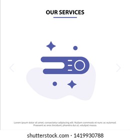 Our Services Astronomy, Comet, Space Solid Glyph Icon Web card Template