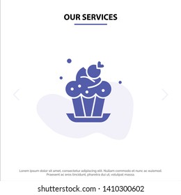 Our Services Bakery, Cake, Cup, Dessert Solid Glyph Icon Web card Template