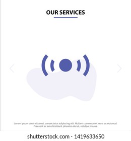 Our Services Basic, Essential, Signal, Ui, Ux Solid Glyph Icon Web card Template