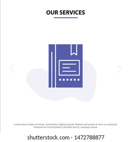 Our Services Bookmark, Book, Education, Favorite, Note, Notebook, Reading Solid Glyph Icon Web card Template