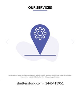 Our Services Business, Location, Map, Gear Solid Glyph Icon Web card Template