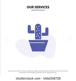 Our Services Cactus, Nature, Pot, Spring Solid Glyph Icon Web card Template. Vector Icon Template background