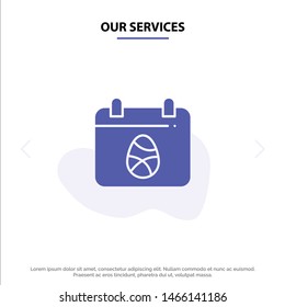 Our Services Calendar, Egg, Easter, Day Solid Glyph Icon Web card Template. Vector Icon Template background