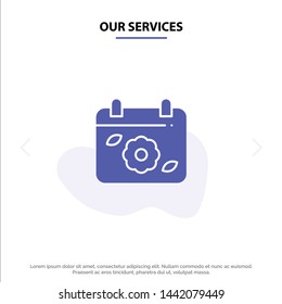 Our Services Calendar, Flower, Date, Spring Solid Glyph Icon Web card Template