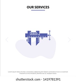 Our Services Calipers, Measure, Micrometer, Repair, Scale Solid Glyph Icon Web card Template