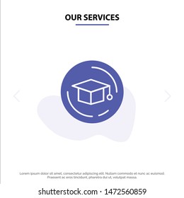 Our Services Cap, Education, Graduation Solid Glyph Icon Web card Template