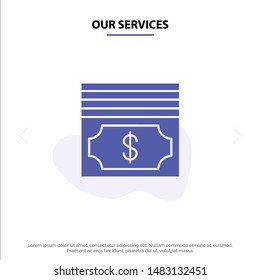 Our Services Cash, Dollar, Money Solid Glyph Icon Web card Template