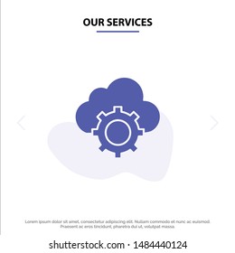 Our Services Cloud, Cloud-Computing, Cloud-Settings Solid Glyph Icon Web card Template. Vector Icon Template background