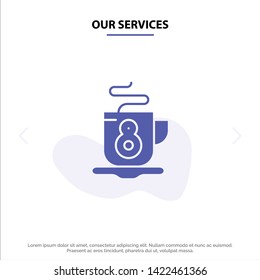 Our Services Coffee, Tea, Hot Solid Glyph Icon Web card Template