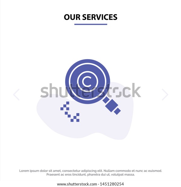Our Services Content, Copyright, Find,\
Owner, Property Solid Glyph Icon Web card\
Template