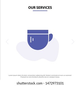 Our Services Cup, Tea, Coffee, Basic Solid Glyph Icon Web card Template