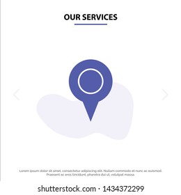 Our Services Geo location, Location, Map, Pin Solid Glyph Icon Web card Template