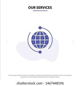 Our Services Globe, Business, Connect, Connection, Global, Internet, World Solid Glyph Icon Web card Template. Vector Icon Template background