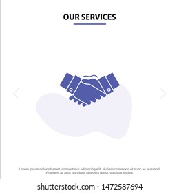 Our Services Handshake, Agreement, Business, Hands, Partners, Partnership Solid Glyph Icon Web Card Template