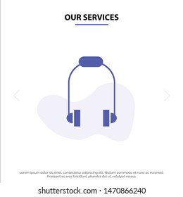 Our Services Headphone, Earphone, Phone, Music Solid Glyph Icon Web card Template. Vector Icon Template background
