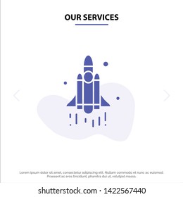 Our Services Launch, Rocket, Space, Technology Solid Glyph Icon Web card Template