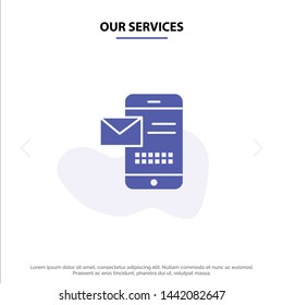 Our Services Mobile, Message, Sms, Chat, Receiving Sms Solid Glyph Icon Web card Template