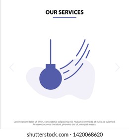 Our Services Pendulum, Swing, Tied, Ball, Motion Solid Glyph Icon Web card Template