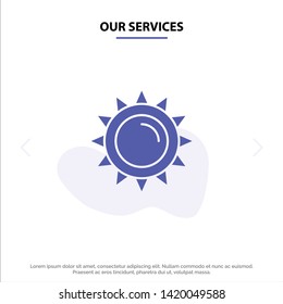 Our Services Sun, Brightness, Light, Spring Solid Glyph Icon Web card Template