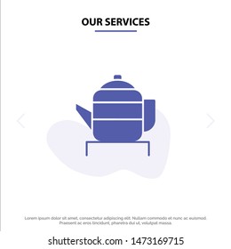 Our Services Tea, Teapot, China, Chinese Solid Glyph Icon Web card Template