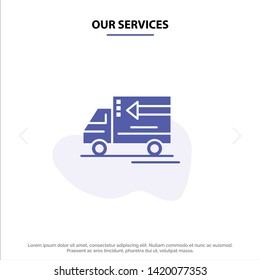 Our Services Truck, Delivery, Goods, Vehicle Solid Glyph Icon Web card Template