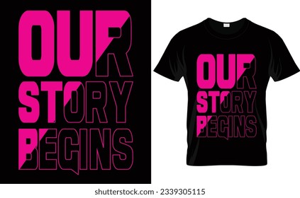 Our Story Begins Vector T-shirt Design