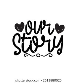 Our Story Lettering Vector Design.