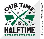 Our Time Is Halftime Printable vector illustration 