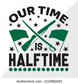 Our Time Is Halftime Printable vector illustration  svg