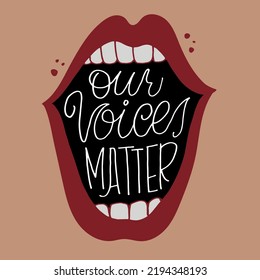 Our voices matter. Inspirational lettering quote postcard. Modern calligraphy. Brush painted letters, vector