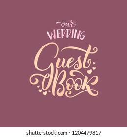 Our wedding guest book. Modern calligraphy in inscription. 