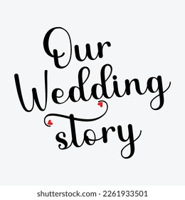 Our Wedding Story Lettering vector illustration