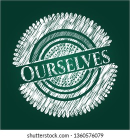 Ourselves written with chalkboard texture