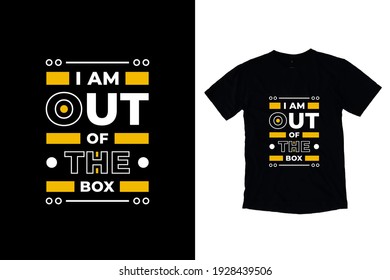 I am out of the box modern inspirational quotes t shirt design for fashion apparel printing. Suitable for totebags, stickers, mug, hat, and merchandise