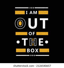 i am out the box. typography for t shirt design, tee print, applique, fashion slogan, badge, label clothing, jeans, or other printing products. Vector illustration