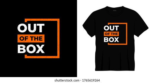 out of the box typography t-shirt design. Ready to print for apparel, poster, illustration. Modern, simple, lettering t shirt vector.