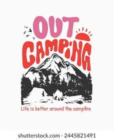 out camping slogan with mountain and campfire silhouette hand drawn vector illustration for fashion print